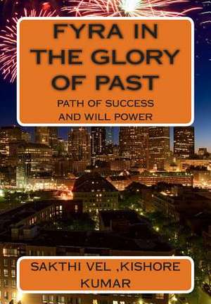 Fyra in the Glory of Past de R. Sakthi Vel