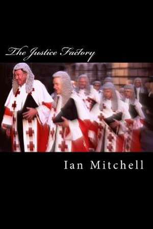 The Justice Factory de Ian Mitchell