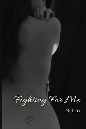 Fighting for Me de N. Lee