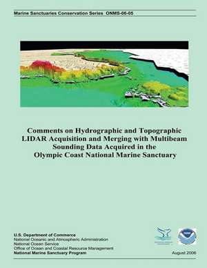 Comments on Hydrographic and Topographic Lidar Acquisition and Merging with Multibeam Sounding Data Acquired in the Olympic Coast National Marine Sanc de Steven S. Intelmann