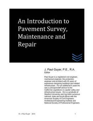 An Introduction to Pavement Survey, Maintenance and Repair de J. Paul Guyer