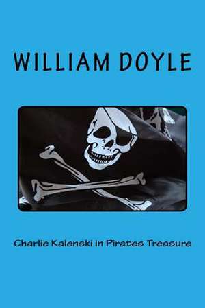 Charlie Kalenski in Pirates Treasure de William J. Doyle