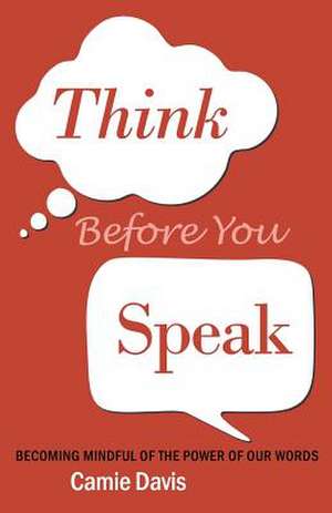 Think Before You Speak de Camie Davis