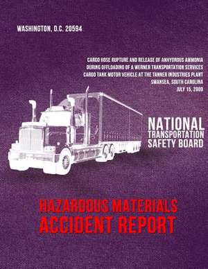 Cargo Hose Rupture and Release of Anhydrous Ammonia During Offloading of a Werner Transportation Services Cargo Tank Motor Vehicle at the Tanner Indus de National Transportation Safety Board