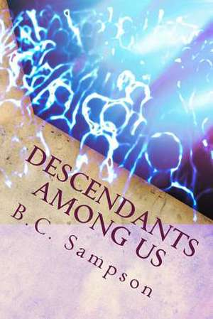 Descendants Among Us de B. C. Sampson