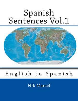 Spanish Sentences Vol.1 de Nik Marcel