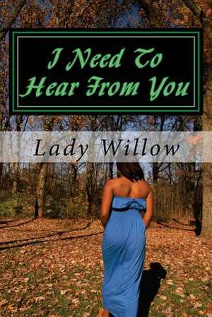 I Need to Hear from You de Lady Willow