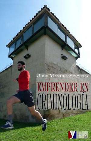 Emprender En Criminologia de Jose Manuel Servera