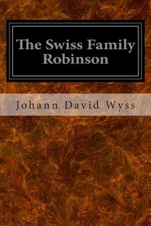 The Swiss Family Robinson de Johann David Wyss