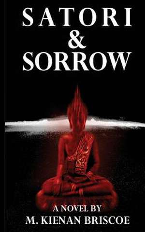 Satori & Sorrow de M. Kienan Briscoe