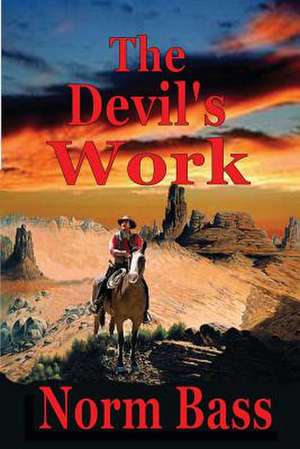 The Devil's Work de Norm Bass