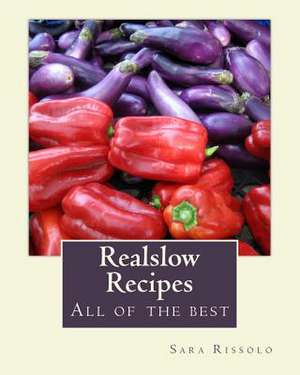 Realslow Recipes de Sara Rissolo