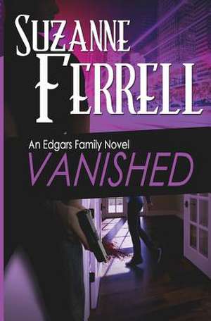 Vanished, a Romantic Suspense Novel de Suzanne Ferrell