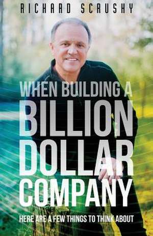 When Building a Billion Dollar Company de Richard Scrushy