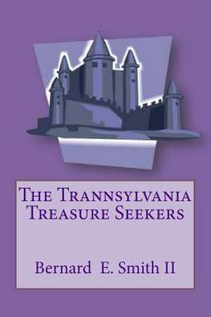 The Trannsylvania Treasure Seekers de MR Bernard E. Smith II