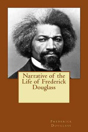 Narrative of the Life of Frederick Douglass de Frederick Douglass