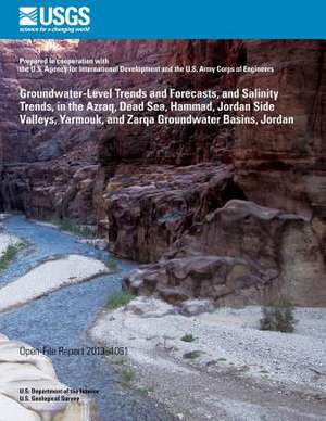 Groundwater-Level Trends and Forecasts, and Salinity Trends, in the Azraq, Dead Sea, Hammad, Jordan Side Valleys, Yarmouk, and Zarqa Groundwater Basin de U. S. Department of the Interior