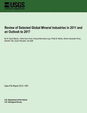 Review of Selected Global Mineral Industries in 2011 and an Outlook to 2017 de U. S. Department of the Interior