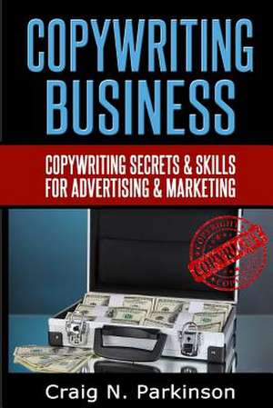 Copywriting Business de Craig N. Parkinson