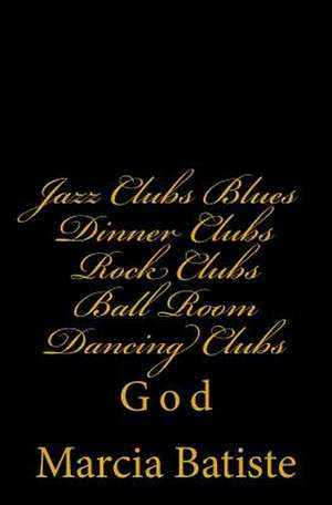 Jazz Clubs Blues Dinner Clubs Rock Clubs Ball Room Dancing Clubs de Wilson, Marcia Batiste Smith