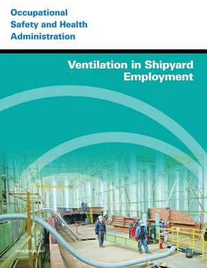 Ventilation in Shipyard Employment de U. S. Department of Labor