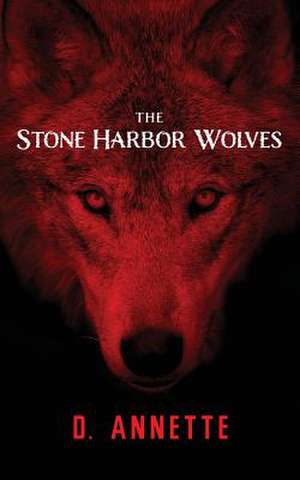 The Stone Harbor Wolves de D. Annette