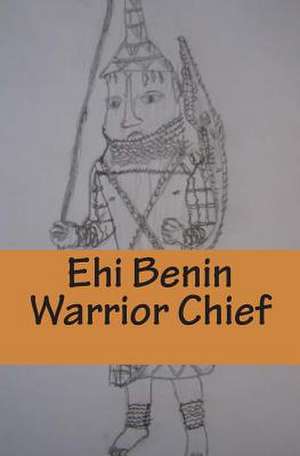 Ehi Benin Warrior Chief de Fidelia Nimmons