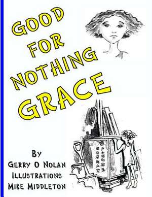 Good for Nothing Grace de Gerry O. Nolan