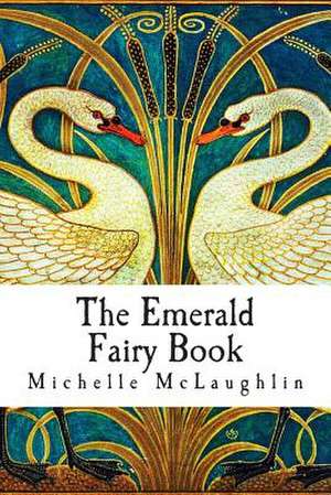 The Emerald Fairy Book de Michelle McLaughlin