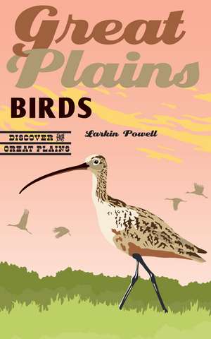 Great Plains Birds de Larkin Powell