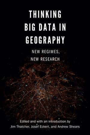 Thinking Big Data in Geography: New Regimes, New Research de Jim Thatcher