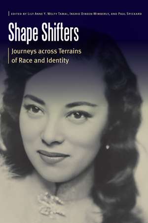 Shape Shifters: Journeys across Terrains of Race and Identity de Lily Anne Y. Welty Tamai