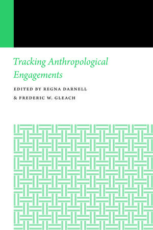 Tracking Anthropological Engagements de Regna Darnell