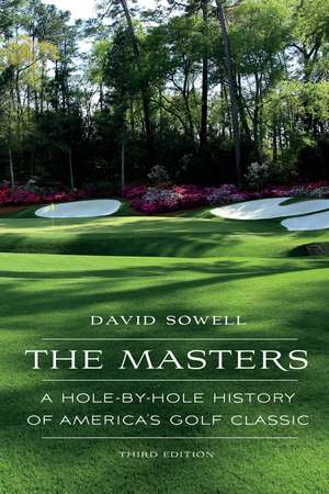 The Masters: A Hole-by-Hole History of America's Golf Classic de David Sowell