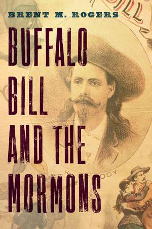 Buffalo Bill and the Mormons de Brent M. Rogers