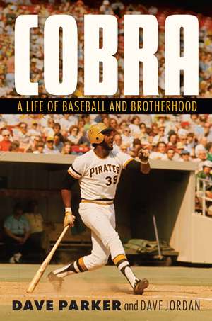 Cobra: A Life of Baseball and Brotherhood de Dave Parker