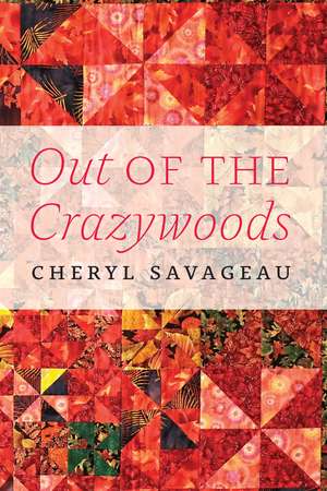 Out of the Crazywoods de Cheryl Savageau