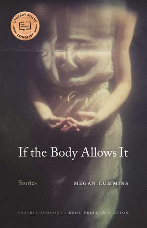 If the Body Allows It: Stories de Megan Cummins