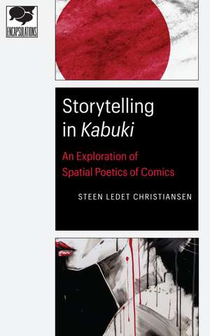 Storytelling in Kabuki: An Exploration of Spatial Poetics of Comics de Steen Ledet Christiansen