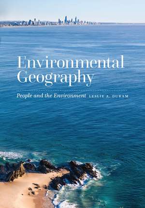 Environmental Geography: People and the Environment de Leslie A. Duram