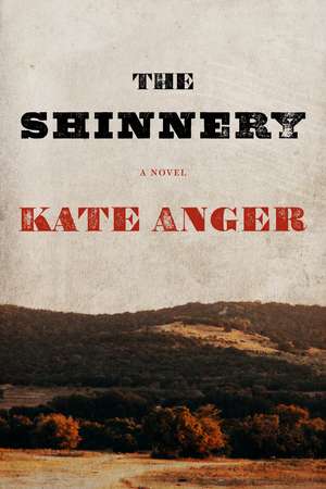 The Shinnery: A Novel de Kate Anger