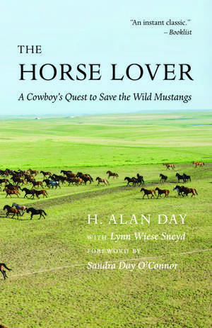 The Horse Lover: A Cowboy's Quest to Save the Wild Mustangs de H. Alan Day