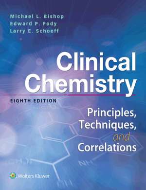 Clinical Chemistry: Principles, Techniques, Correlations de Michael Bishop