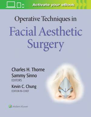 Operative Techniques in Facial Aesthetic Surgery de Kevin C Chung MD, MS