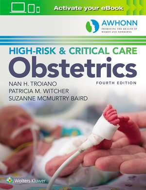 AWHONN's High-Risk & Critical Care Obstetrics de Nan H. Troiano RN, MSN