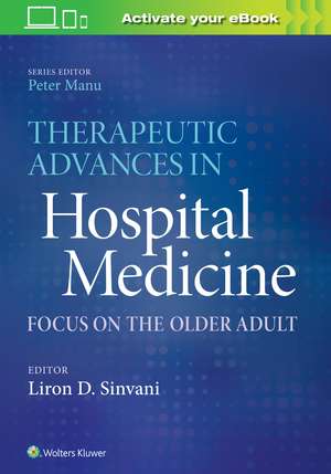 Therapeutic Advances in Hospital Medicine: Focus on the Older Adult de Peter Manu MD