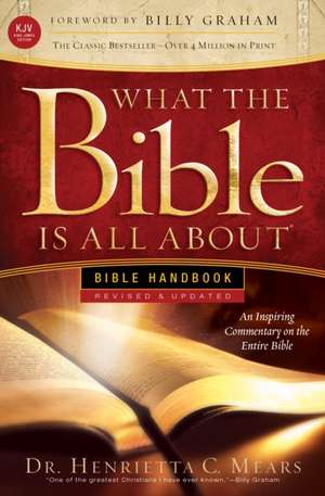 What the Bible Is All about KJV: Bible Handbook de Henrietta Mears