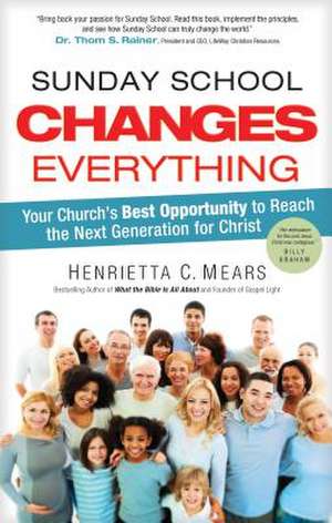 Sunday School Changes Everything de Henrietta Mears