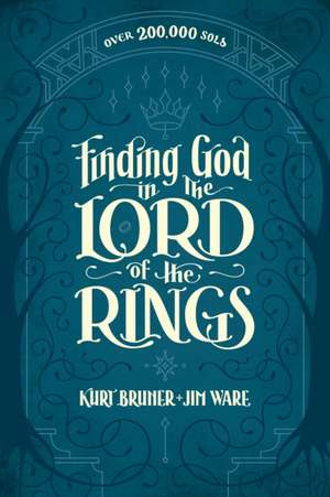 Finding God in The Lord of the Rings de Kurt Bruner