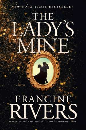 The Lady's Mine de Francine Rivers